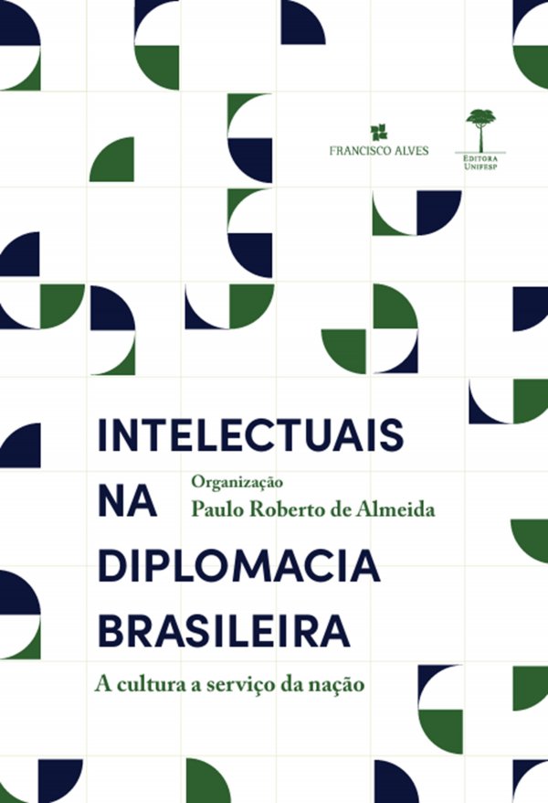 Lançamento editora Unifesp: Intelectuais na Diplomacia Brasileira