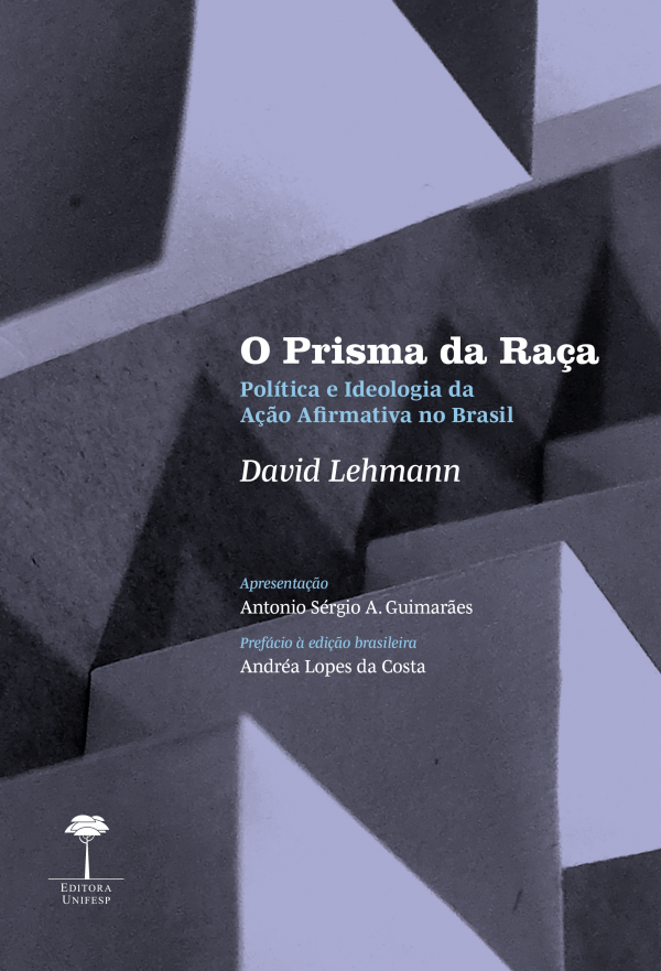 LIVRO - PRISMA DA RAÇA, O POLÍTICA E IDEOLOGIA DE AÇÃO AFIRMATIVA NO BRASIL